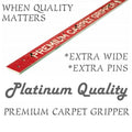 Carpet Gripper Extra Extra Wide Platinum Quality
